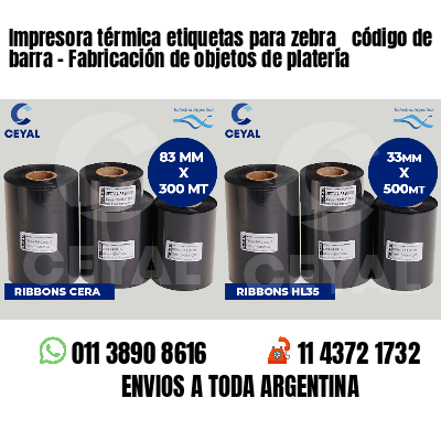 Impresora térmica etiquetas para zebra  código de barra - Fabricación de objetos de platería